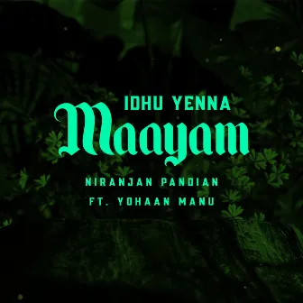 Idhu Yenna Maayam by Niranjan Pandian