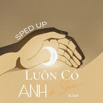 Luôn Có Anh Ở Sau (Sped Up) by 