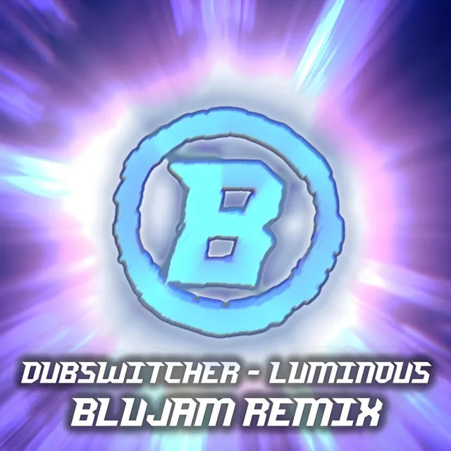 Luminous (Blujam Remix)