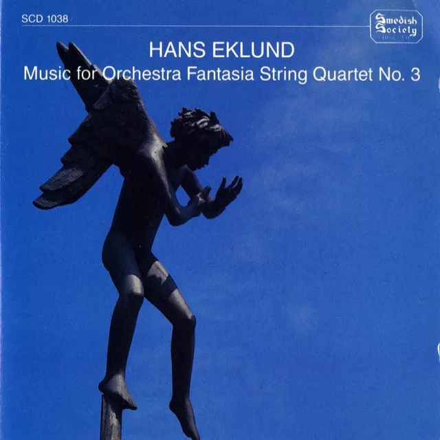 Eklund: Music for Orchestra, Fantasia, String Quartet No. 3 & Småprat