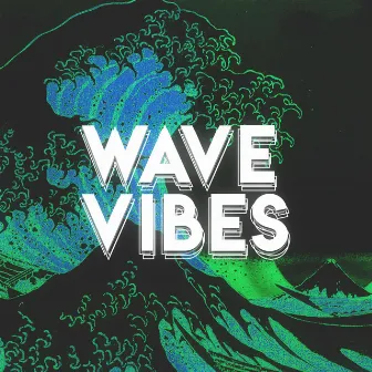 Wave Vibes by Feded