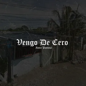 Vengo de Cero by Zonic Pantoja