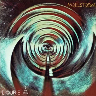 Maelstrom by Double A