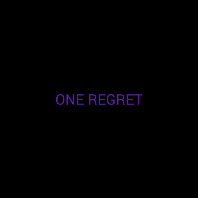 ONE REGRET