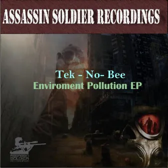 Enviroment Pollution EP by Tek-No-Bee