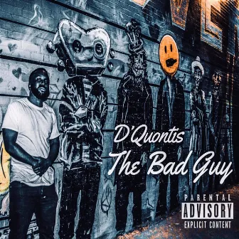 The Bad Guy by D'Quontis