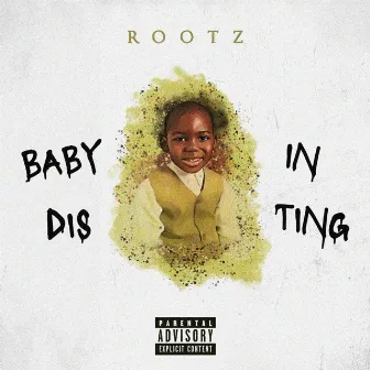 Baby In Dis Ting by Rootz