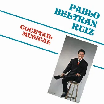 Cocktail Musical by Pablo Beltran Ruiz Y Su Orquesta