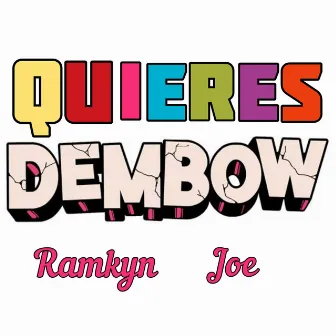 Quieres Dembow by Ramkyn Demonic Boy