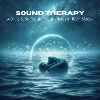 Sound Therapy: 40 Hz & Solfeggio Frequencies in REM Sleep by Hz Miracle Tones