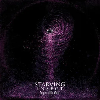 Gospels of the Worm by Starving Insect