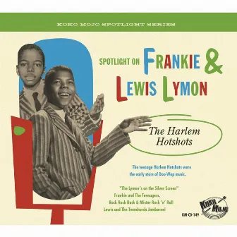 Spotlight on Frankie and Lewis Lymon (The Harlem Hotshots) by Lewis Lymon