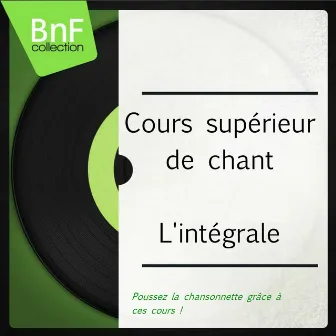 Cours supérieur de chant, l'intégrale (Poussez la chansonnette grâce à ces cours !) by Maîtrise d'enfants de la RTF