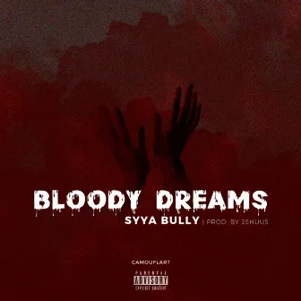 Bloody Dreams by SYYA BULLY