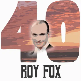 40 Hits of Roy Fox by Roy Fox