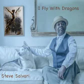 I Fly with Dragons by Steve Salvari