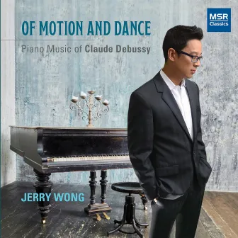 Of Motion and Dance - Piano Music of Claude Debussy by Unknown Artist