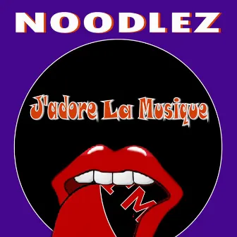 J'adore la musique by Noodlez