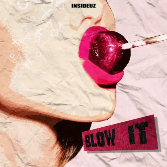 Blow It by INSIDEUZ