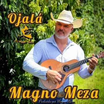 Ojala by Magno Meza