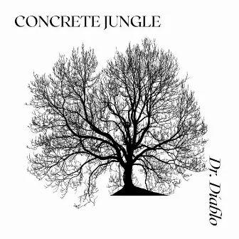 Concrete Jungle by Dr. Diablo