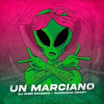 UN MARCIANO by Guaracha Crazy