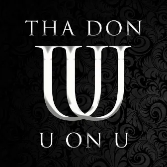 U on U by Tha Don