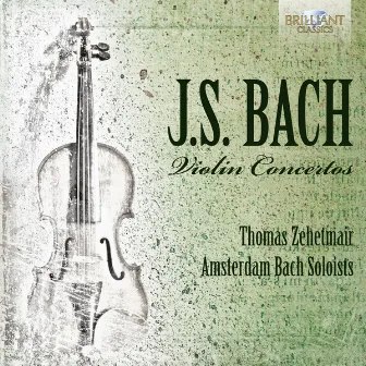 J.S. Bach: Violin Concertos by Amsterdam Bach Soloists