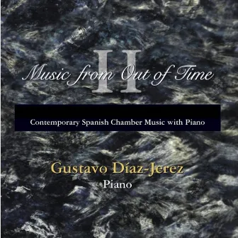 Music from Out of Time II - Contemporary Spanish Chamber Music With Piano by Gustavo Diaz Jerez