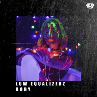 BODY by Low Equalizerz