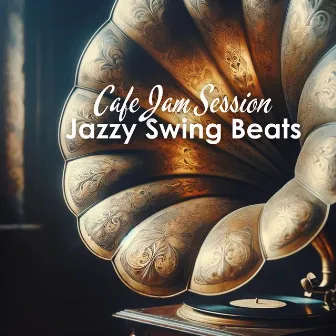 Jazzy Swing Beats: Cafe Jam Session by 