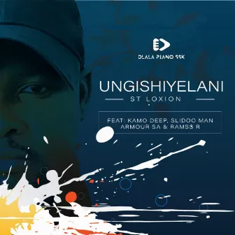 Ungishiyelani by ST Loxion