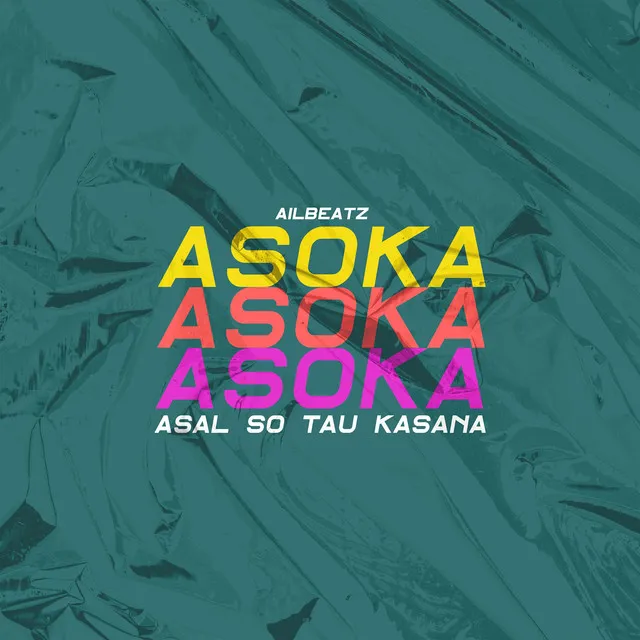 Asoka (Asal so Tau Kasana)