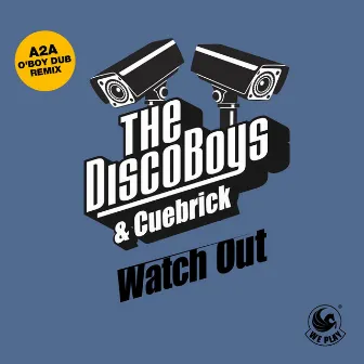 Watch Out (A2A O' Boy Dub Remix) by The Disco Boys