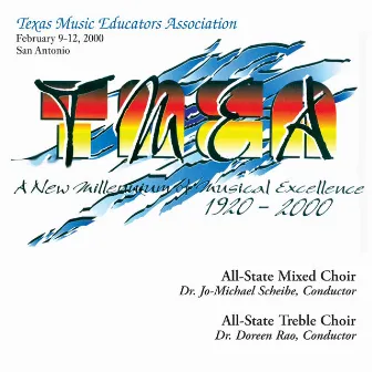 2000 Texas Music Educators Association (TMEA): All-State Mixed Chorus & All-State Women's Chorus by TMEA All-State Treble Choir