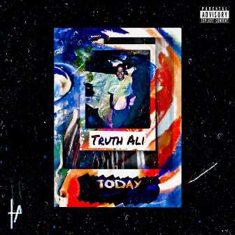 Today by Truth Ali