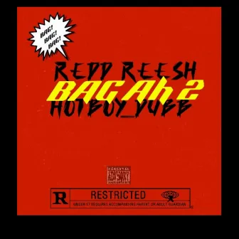 Bag Ah 2 by Redd Reesh