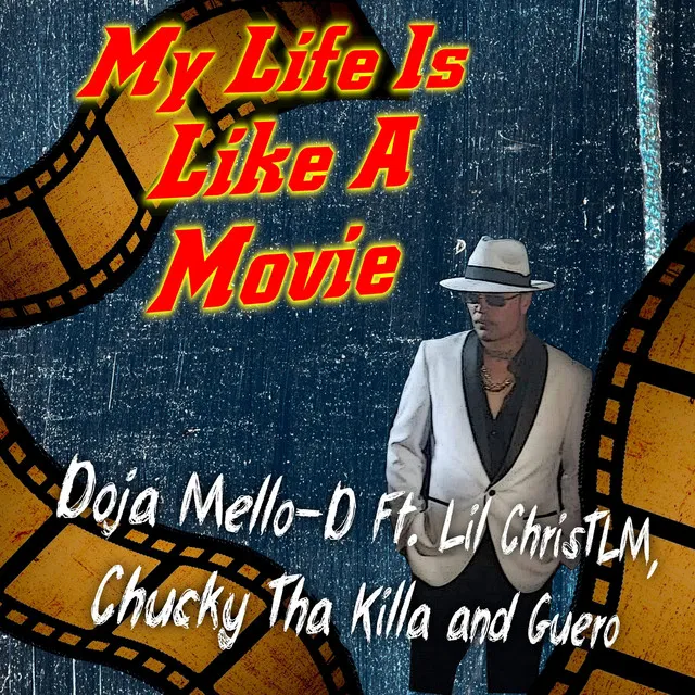 My Life Is Like A Movie (feat. Lil Chris Tlm, Chucky The Killa & Guero)