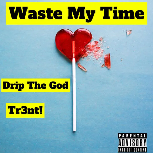 Waste My Time