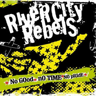 No Good, No Time, No Pride by River City Rebels