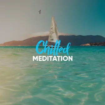 # Chilled Meditation by Focus Ambience