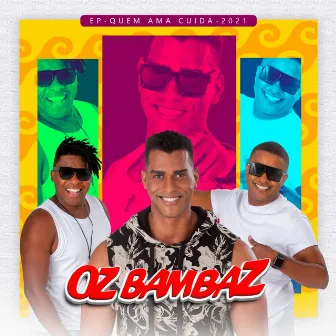 Quem Ama Cuida by Oz Bambaz