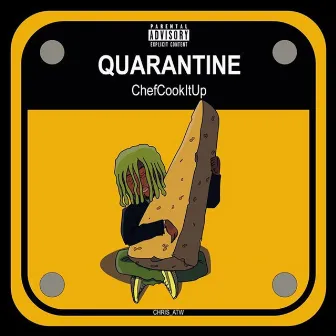 Quarantine by Kap Chefcookitup