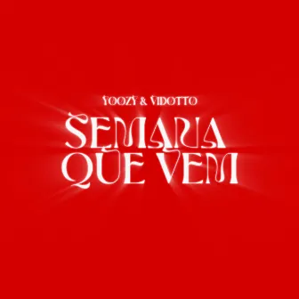 Semana Que Vem by VIDOTTO