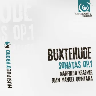 Buxtehude: Sonatas, Op. 1 by Manfredo Kraemer