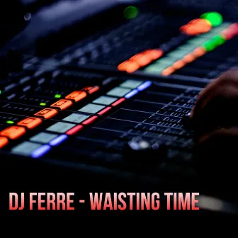 waisting time by Djferre