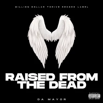 Raised From the Dead by Da Mayor