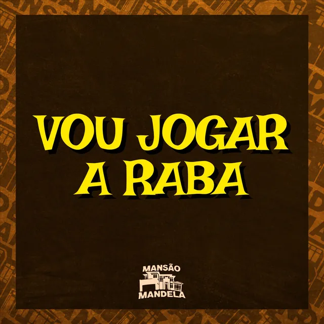 Vou Jogando a Raba