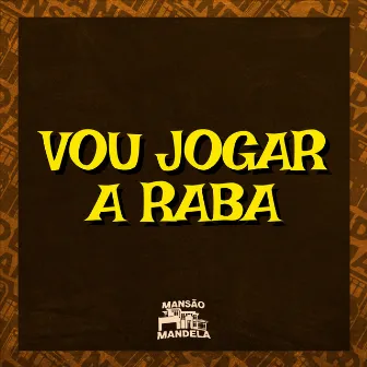 Vou Jogando a Raba by DJ GB ORIGINAL