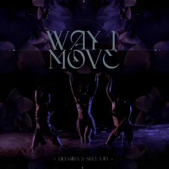 Way I Move by Shelajit